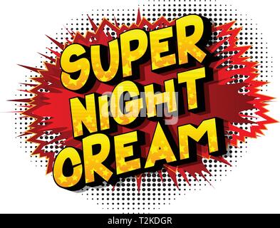 Super Night Cream - Vector illustrated comic book style phrase on abstract background. Stock Vector