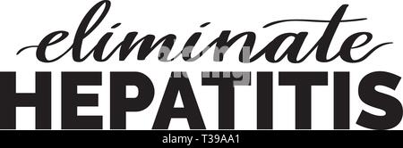 Eliminate hepatitis text - typography with hand-lettering or bush calligraphy in one color. For cutout template, vynil cutting, stickers, greeting or  Stock Vector