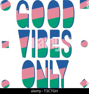 Good vibes only - inscription, squares and circles. Colored inscription, 3 colours. Hand drawing, isolate, lettering, typography, font processing. Stock Vector