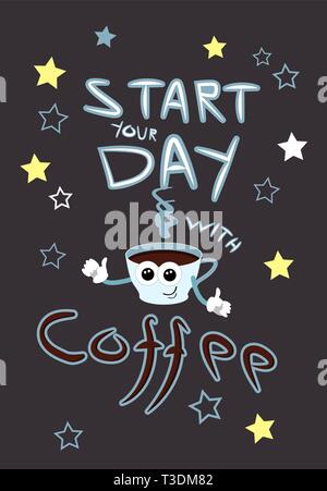 Poster Start your day with coffee. Cartoon cup with face and hands. Lettering and stars. White and gray-blue color. A quote about coffee. Positive Stock Vector