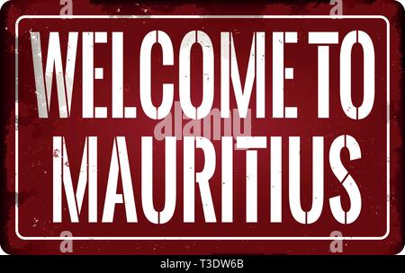 Welcome to mauritius vintage rusty metal sign on a white background, vector illustration Stock Vector