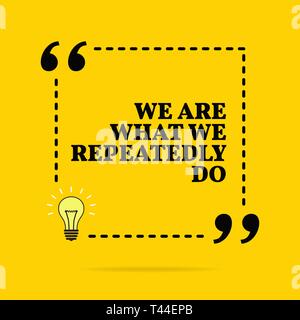 Inspirational motivational quote. We are what we repeatedly do. Vector simple design. Black text over yellow background Stock Vector