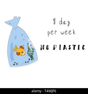 1 Day Per Week No Plastic. No Plastic concept illustration with a motivation slogan and a plastic bag with a sad fish inside. Vector Illustration. Stock Vector