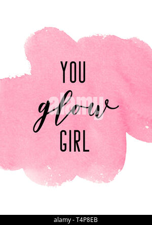 You glow girl. Girly quote with pink watercolor background Stock