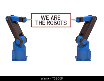 Two robots holding board with text we are the robots, 3d rendering, on white background Stock Photo