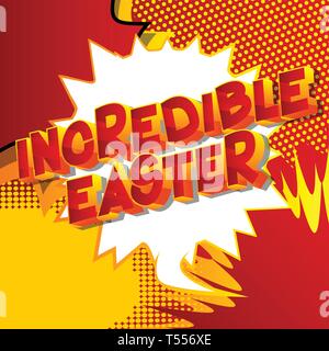 Incredible Easter - Vector illustrated comic book style phrase on abstract background. Stock Vector
