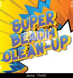 Super Beach Clean-up - Vector illustrated comic book style phrase on abstract background. Stock Vector