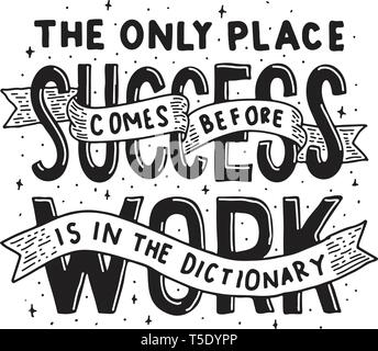 The only place Success comes before Work Is in the dictionary Stock Vector