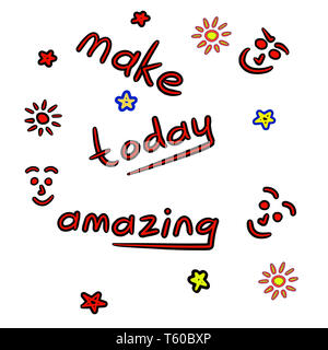 'make today amazing' hand writing text slogan with sketched faces and symbols Stock Photo
