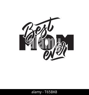 Best Mom ever text modern calligraphy. Graphic print hand writing, lettering, typography. Vector phrase in one color on Mother Day. For greeting card Stock Vector