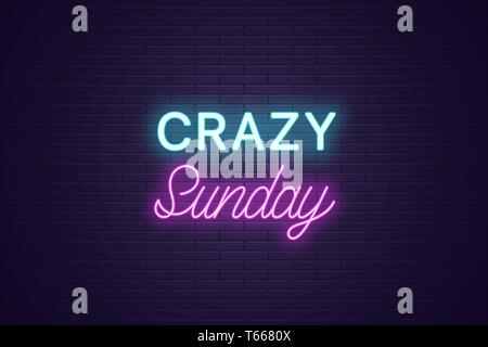 Neon composition of headline Crazy Sunday. Glowing Neon text Crazy Sunday, uppercase and lettering style. Bright digital signboard. Template for banne Stock Vector