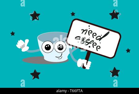 Need coffee. A sleepy cup with large eyes holds a sign with the inscription. Vector illustration in cartoon style. manual lettering. Blue empty mug ch Stock Vector