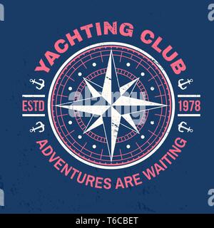 Yachting club badge. Vector illustration. Concept for yachting shirt, print, stamp or tee. Vintage typography design with marine wind rose and compass silhouette. Adventures are waiting. Stock Vector