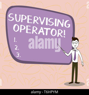 Conceptual hand writing showing Supervising Operator. Concept meaning monitoring and coordinating the plant operations Confident Man in Tie, Eyeglasse Stock Photo
