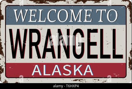 welcome to wrangell alaska vintage rusty metal sign on a white background, vector illustration Stock Vector