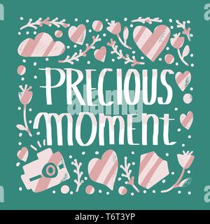 Precious moment poster. Handwritten lettering with decoration. Motivational quote with symbols in doodle style. Vector illustration. Stock Vector