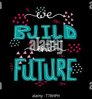 Vector conceptual illustration with doodles. We build the future. Vector design. Stock Vector
