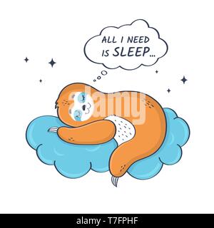 Sloth sleeping on the cloud. Cute vector illustration isolated on white background. Phrase - All I need is sleep. Stock Vector