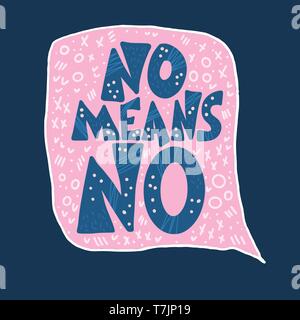 No means no slogan. Hand drawn phrase with decoration. Stylized words with speech bubble. Vector message for social media. Stock Vector