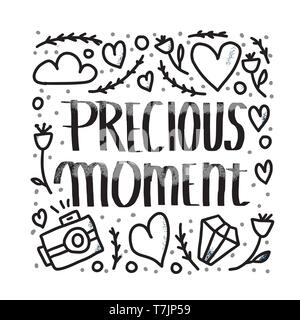 Precious moment poster. Handwritten lettering with decoration. Motivational quote with symbols in doodle style. Vector black and white design illustra Stock Vector