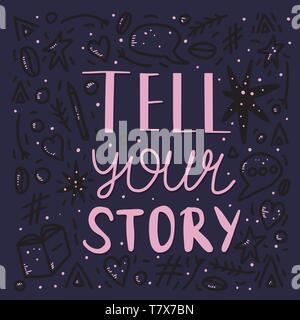 Tell your story handwritten lettering with  decoration. Poster vector template with quote. Color  illustration. Stock Vector