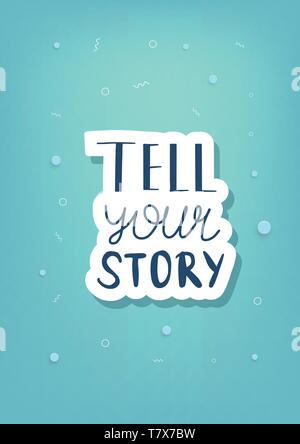 Tell your story handwritten lettering with decoration. Poster vector template with quote. Color  illustration. Stock Vector