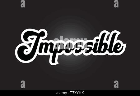 Impossible hand written word text for typography iocn design in black and white color. Can be used for a logo, branding or card Stock Vector