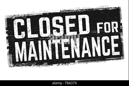 Closed for maintenance sign or stamp on white background, vector illustration Stock Vector