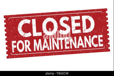 Closed for maintenance sign or stamp on white background, vector illustration Stock Vector