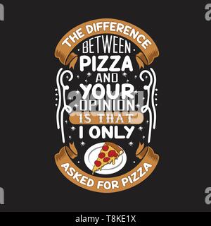 Pizza Quote and saying. The difference between pizza and your Stock Vector
