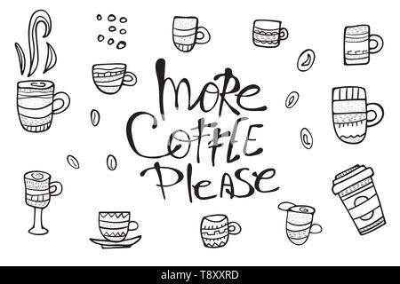 More coffe please lettering with mugs. Set of cups with hot beverage in doodle style. Vector illustration. Stock Vector