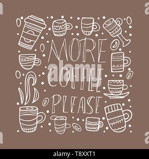 More coffe please lettering with mugs. Set of cups with hot beverage in doodle style. Poster template. Vector illustration. Stock Vector