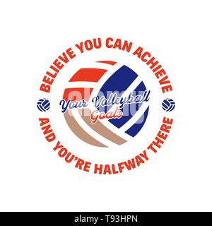 Volleyball logo template, badge with ball and quote phrase - Believe you can achieve your volleyball Goals. Colorful label design for sports events or Stock Vector