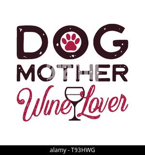 Happy Mothers Day Calligraphy and Typography Background Design. Dog Mother Wine Lover phrase quote. Gift for mom as print t-shirt or card. Stock Stock Vector