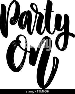 Party on. lettering phrase for greeting card, invitation, banner, postcard, web, poster template. Vector illustration Stock Vector