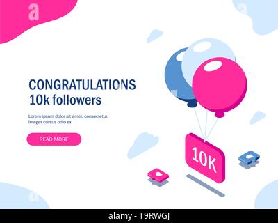 Congratulations 10k followers. Multi-colored balloons lift a sign with the inscription. Social media icons. Vector isometric 3d illustration with pink Stock Vector