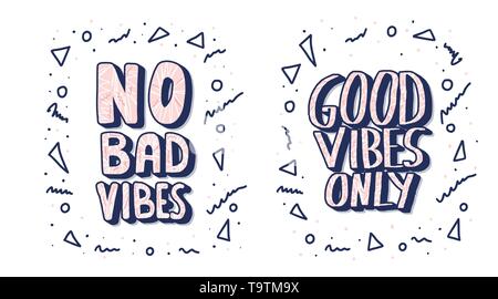 No Bad Vibes and Good Vibes Only quotes isolated on white background. Motivational handwritten lettering with decoration.  Motivational poster templat Stock Vector