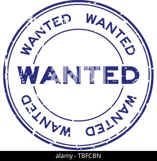 Grunge blue wanted round rubber seal stamp on white background Stock Vector