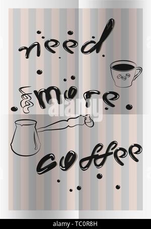 Handwritten phrase of Need More Coffee poster. Quote typography on striped blue background. Sketch style. Cup, grains, coffee maker. Calligraphy or le Stock Vector