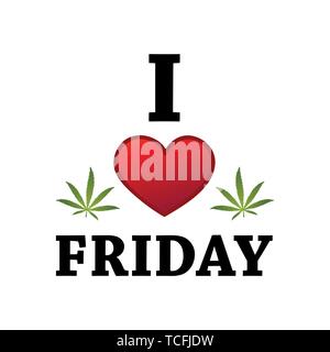 I love friday cannabis leaf typography vector illustration EPS10 Stock Vector