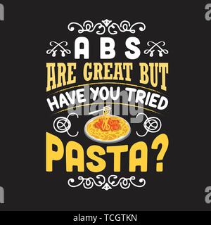 Pasta Quote and Saying. ABS are great but have you tried pasta Stock Vector
