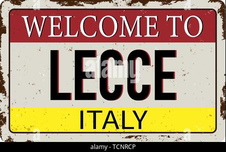 Welcome to Lecce Italy Antiques vintage rusty metal sign on a white background vector illustration Stock Vector