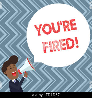 Conceptual hand writing showing You Re Fired. Concept meaning Used by boss indicate employee that he is discharged from job Young Man Shouting in Mega Stock Photo