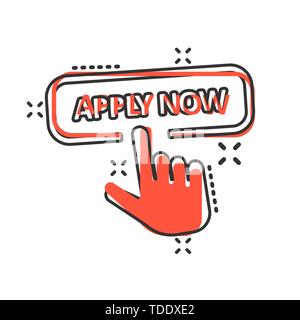 Apply now icon in comic style. Finger cursor vector cartoon illustration on white isolated background. Click button business concept splash effect. Stock Vector
