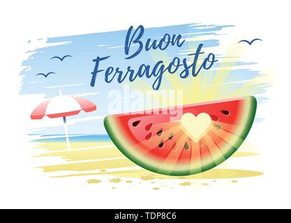 Buon Ferragosto. Happy Summer Holidays in Italian. Italian summer holidays concept with watermelon, sun and beach umbrella on the sand beach backgroun Stock Vector