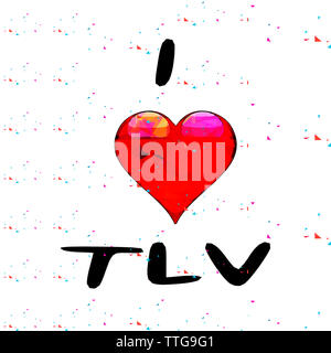 Digitally enhanced image of I love TLV (Tel Aviv, Israel) with a heart shaped graphic and colourful background Stock Photo