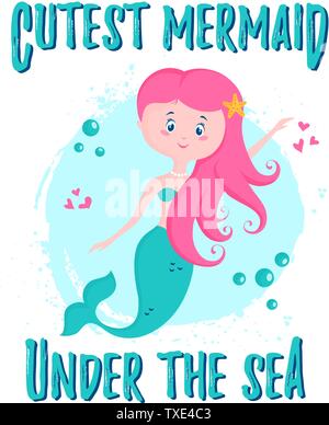 Vector illustration with cute mermaid and phrase - Cutest mermaid under the sea. Stylish design for invitation card, poster in the nursery or print fo Stock Vector