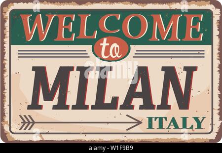 Welcome to Milan Italy vintage rusty metal sign on a white background, vector illustration Stock Vector