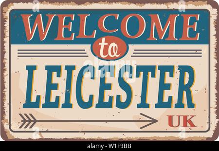 UK cities retro welcome to Leicester Vintage sign. Travel destinations theme on old rusty background. Stock Vector