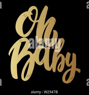Oh baby. Lettering phrase for poster, card, banner, sign. Vector illustration Stock Vector